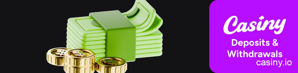 Casiny deposits and withdrawals limits guide