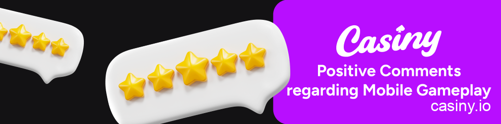 Casiny positive mobile gameplay reviews